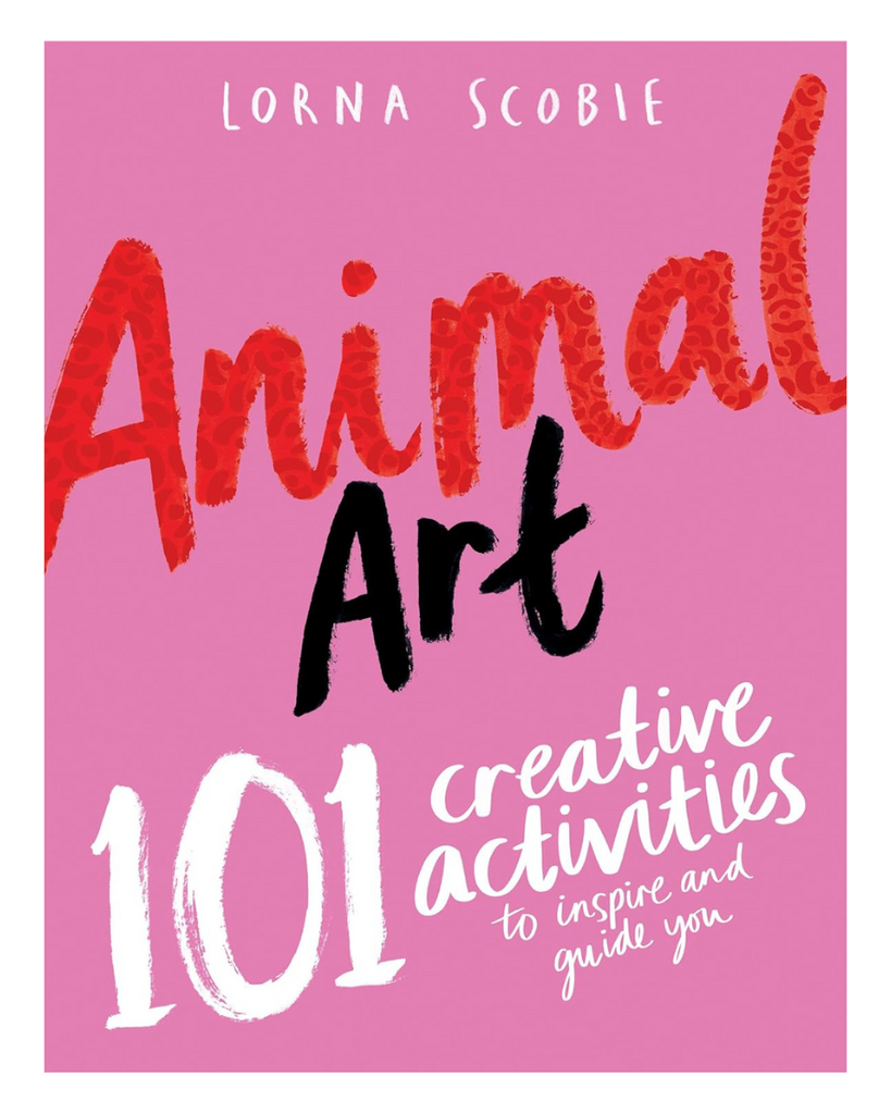 Animal Art: 101 Creative Activities to Inspire and Guide You